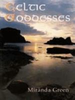 Celtic Goddesses: Warriors, Virgins and Mothers 0714123129 Book Cover