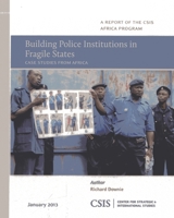 Building Police Institutions in Fragile States: Case Studies from Africa 1442224371 Book Cover