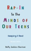 Rap - In to the Minds of Our Teens: Keeping It Real 1434317056 Book Cover