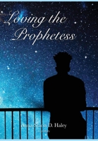 Loving the Prophetess 1733463607 Book Cover