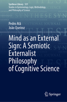 Mind as an External Sign: A Semiotic Externalist Philosophy of Cognitive Science (Synthese Library, 531) 3032089875 Book Cover