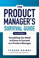 The Product Manager's Survival Guide: Everything You Need to Know to Succeed as a Product Manager 007180546X Book Cover