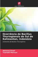 Ocorrência de Bacillus Thuringiensis do Sul de Kalimantan, Indonésia 6205276879 Book Cover