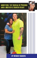 Addiction, the Bureau of Prisons and a Mother’s Broken Heart 9655782433 Book Cover