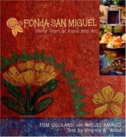Fonda San Miguel: Thirty Years Of Food And Art 0940672774 Book Cover