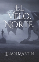 El Velo. Norte. B084DGVFK2 Book Cover