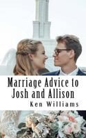 Marriage Advice to Josh and Alli 1727024885 Book Cover