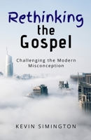 Rethinking The Gospel: Challenging the Modern Misconception 0648791408 Book Cover