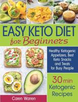 Easy Keto Diet for Beginners: Healthy Ketogenic Appetizers, Best Keto Snacks and Treats for Busy People. (30 min ketogenic recipes, low carb snacks, quick keto snacks) 1071415395 Book Cover