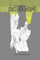 The Unholy World of Lucifer Pope 1448661978 Book Cover