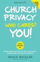 Church Privacy Who Cares? You!: Simple Ways Anyone Can Feed the Flocks, Starve Risks, and Ditch Liabilities (Church Privacy Book Series) 1736947826 Book Cover