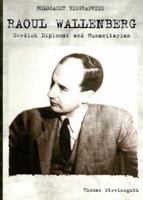 Raoul Wallenberg: Swedish Diplomat and Humanitarian (Holocaust Biographies (Nonfiction))