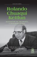 Rolando Chuaqui Kettlun: Matemáticas, filosofía e interdisciplina 9561430576 Book Cover