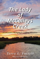 The Lady of McCalleys Creek: A Lowcountry Shrimping and Crabbing Adventure 1966219008 Book Cover