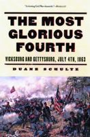 The Most Glorious Fourth: Vicksburg and Gettysburg, July 4, 1863 0393048705 Book Cover