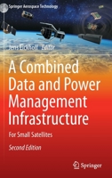 A Combined Data and Power Management Infrastructure: For Small Satellites 366264052X Book Cover