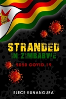 Stranded In Zimbabwe, 2020 Covid19: A Chilling True Story of the Most Unexpected B09NKHWYP2 Book Cover