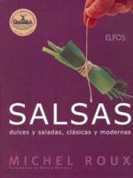 Salsas: Dulces Y Saladas, Clásicas Y Modernas 8484232085 Book Cover