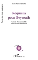 Requiem pour Beyrouth: Carnets d'une jeune fille dans une ville fragmentée (Poètes Des Cinq Continents) (French Edition) 2336435683 Book Cover