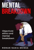 Objectivist ethics and mental breakdown 1835203140 Book Cover