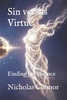 Sin versus Virtue: Finding the Balance B0GN85C1B5 Book Cover