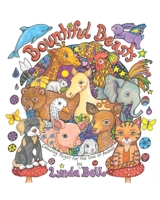 Bountiful Beasts: A Coloring Book for the Love of Animals B08J1QFG8M Book Cover