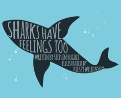 Sharks Have Feelings Too 0578503883 Book Cover