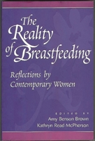 The Reality of Breastfeeding: Reflections by Contemporary Women 0897895770 Book Cover