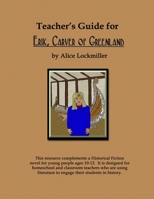 Teacher's Guide for "Erik, Carver of Greenland" 0557430585 Book Cover