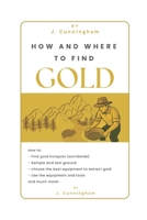 How and Where to Find Gold B0H7JF2VPZ Book Cover