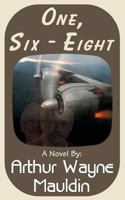 One, Six - Eight 1481878182 Book Cover
