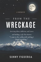 From the Wreckage: Surviving Abuse, Addiction, and Cancer — and Building a Life That Matters B0GW19SW68 Book Cover
