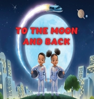 To the Moon and Back 1732000867 Book Cover