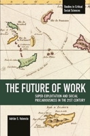 The Future of Work: Super-exploitation and Social Precariousness in the 21st Century 1608467104 Book Cover