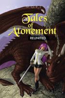 Tales of Atonement: Reunited 1479792373 Book Cover