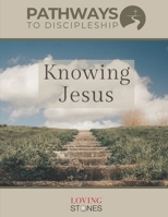 Pathways to Discipleship: Knowing Jesus B0CJ44XPM9 Book Cover