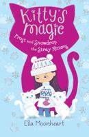 Kitty's Magic 5: Frost and Snowdrop the Stray Kittens 1681199076 Book Cover