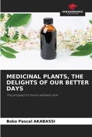 Medicinal Plants, the Delights of Our Better Days 6206324966 Book Cover