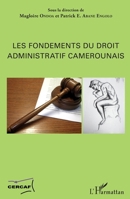 Les fondements du droit administratif camerounais (Harmattan Cameroun) (French Edition) 2343108226 Book Cover