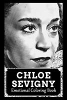 Emotional Coloring Book: Over 45+ Chloe Sevigny Inspired Designs That Will Lower You Fatigue, Blood Pressure and Reduce Activity of Stress Hormones B09B2FVVGJ Book Cover