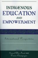 Indigenous Education and Empowerment: International Perspectives (Contemporary Native American Communities) 0759108951 Book Cover