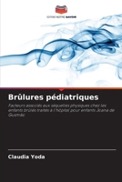 Brûlures pédiatriques: Facteurs associés aux séquelles physiques chez les enfants brûlés traités à l'hôpital pour enfants Joana de Gusmão (French Edition) 6207594452 Book Cover