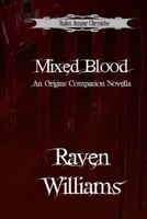 Mixed Blood: A Companion Novella 1517419700 Book Cover