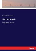 The Two Angels: And Other Poems 0548600732 Book Cover