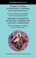 The Holy Sacraments of Baptism, Chrismation and Holy Communion: The Five Mystagogical Catechisms of St. Cyril of Jerusalem 1933275243 Book Cover