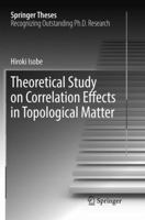 Theoretical Study on Correlation Effects in Topological Matter 9811037426 Book Cover