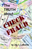 The Truth about Check Fraud 1411674677 Book Cover