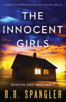 The Innocent Girls: A completely gripping mystery and suspense thriller (2) (Detective Casey White) 1838882588 Book Cover