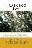 Training Ivy: How to Become the First Practicing Female African-American Oral and Maxillofacial Surgeon in Both the Commonwealth of Pennsylvania and the Commonwealth of Virginia 1530927218 Book Cover