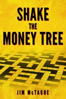 Shake the Money Tree 1086438973 Book Cover